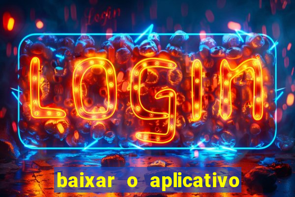 baixar o aplicativo vai de bet